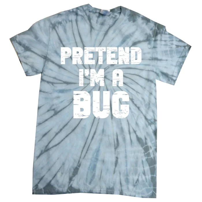 Lazy Easy Pretend IM A Bug Party Halloween Costume Simple Tie-Dye T-Shirt