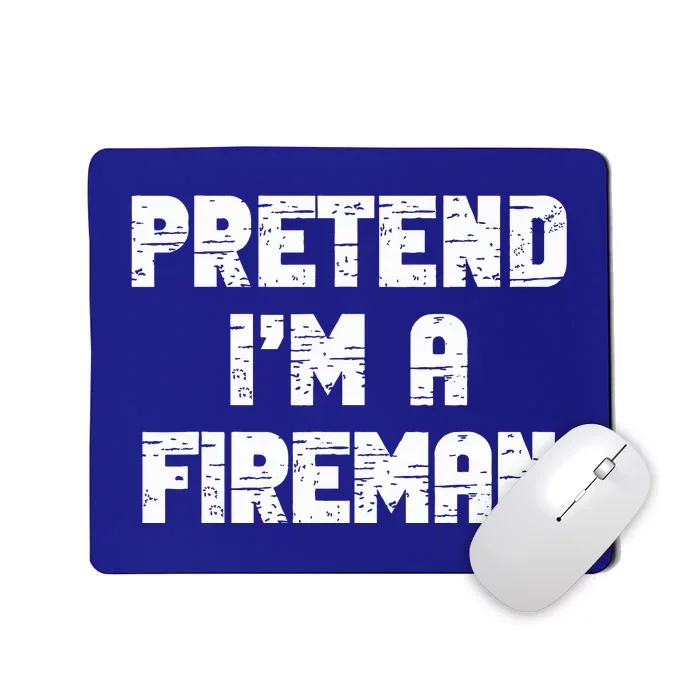 Lazy Easy Pretend I'm Fireman Party Halloween Costume Simple Mousepad