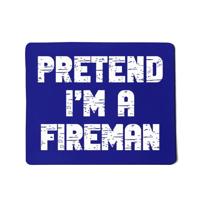 Lazy Easy Pretend I'm Fireman Party Halloween Costume Simple Mousepad