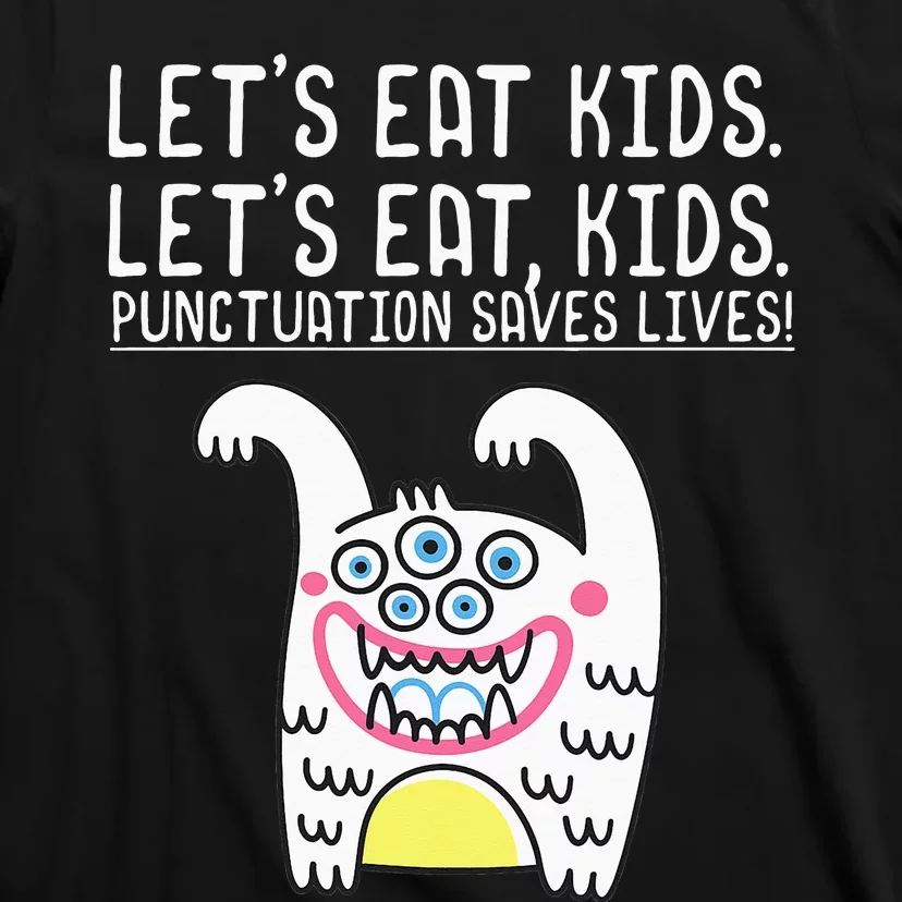 Let's Eat Punctuation Saves Lives Grammar funny Teachers T-Shirt