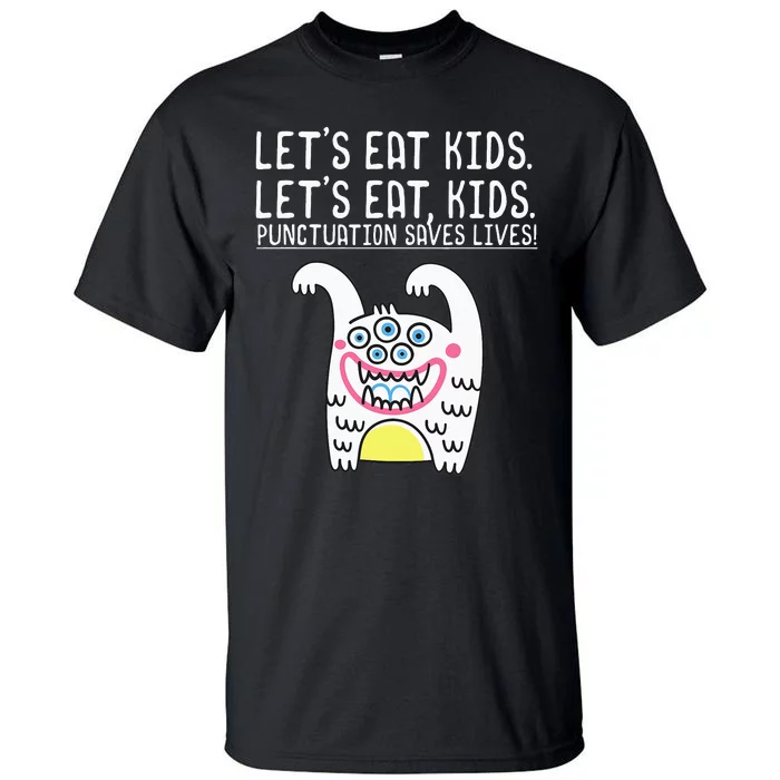 Let's Eat Punctuation Saves Lives Grammar funny Teachers Tall T-Shirt