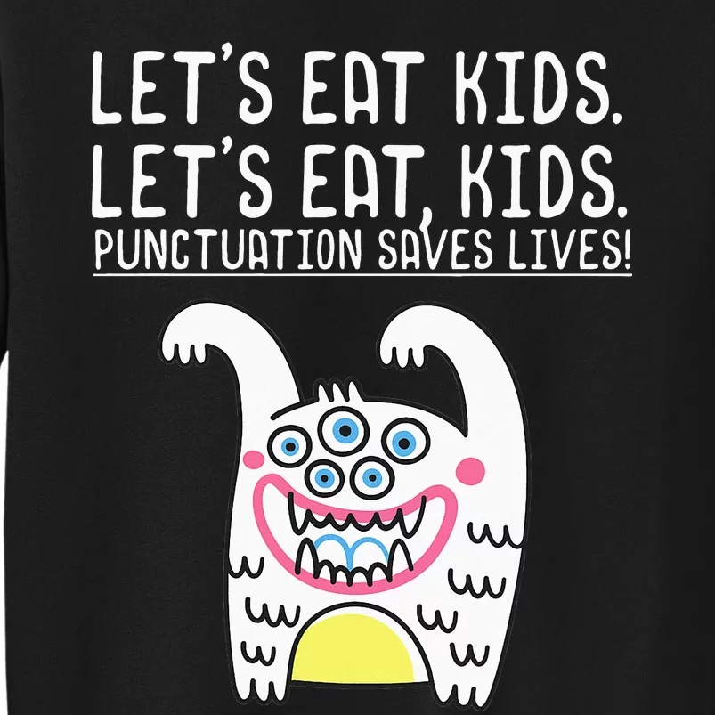 Let's Eat Punctuation Saves Lives Grammar funny Teachers Tall Sweatshirt