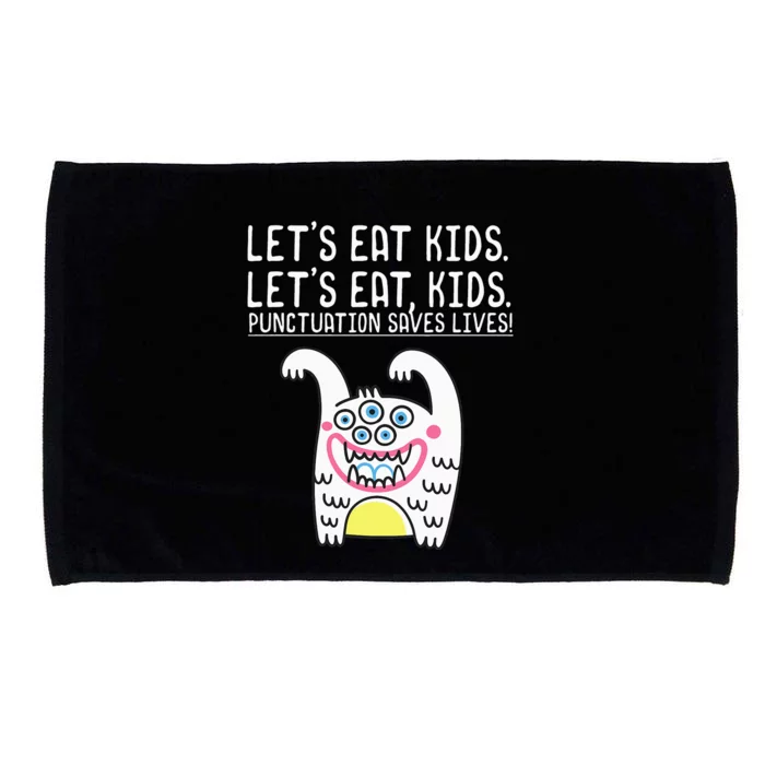 Let's Eat Punctuation Saves Lives Grammar funny Teachers Microfiber Hand Towel