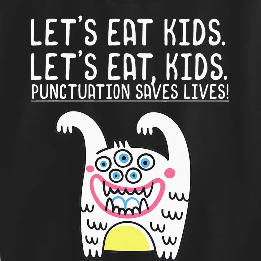 Let's Eat Punctuation Saves Lives Grammar funny Teachers Kids Sweatshirt