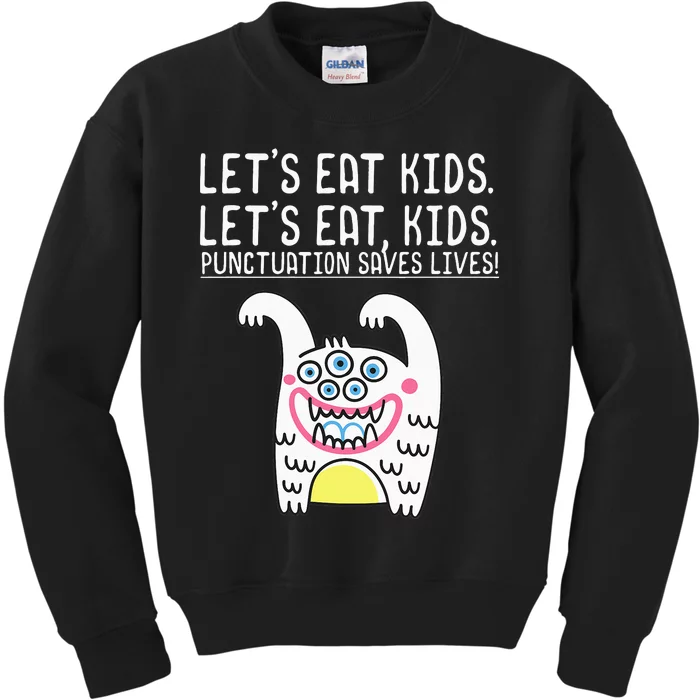 Let's Eat Punctuation Saves Lives Grammar funny Teachers Kids Sweatshirt