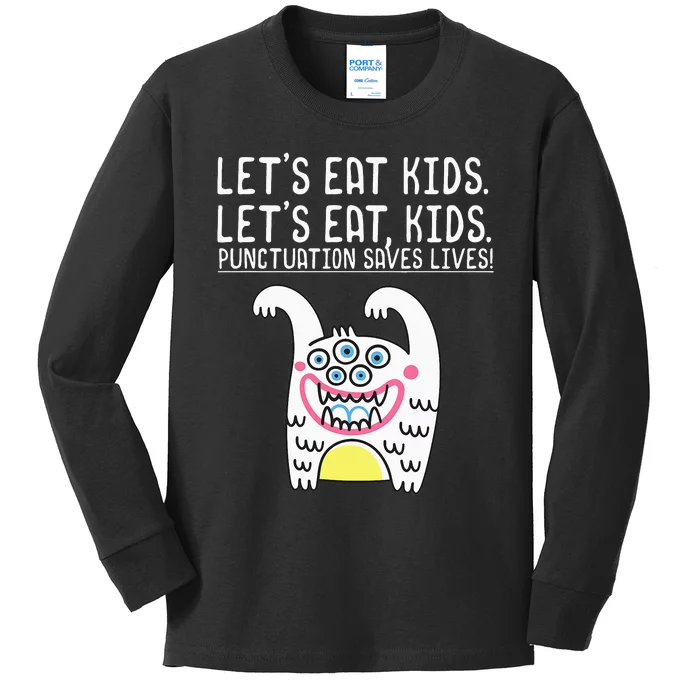 Let's Eat Punctuation Saves Lives Grammar funny Teachers Kids Long Sleeve Shirt