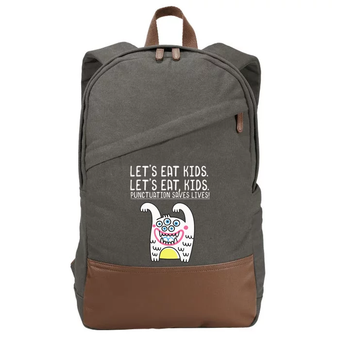 Let's Eat Punctuation Saves Lives Grammar funny Teachers Cotton Canvas Backpack