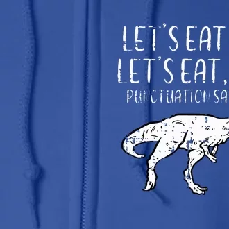 Lets Eat Punctuation Saves Lives Dino Full Zip Hoodie