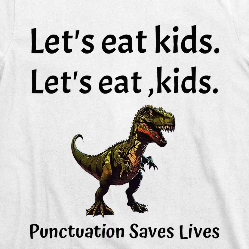 LetS Eat Punctuation Saves Lives Funny Grammar T-Shirt