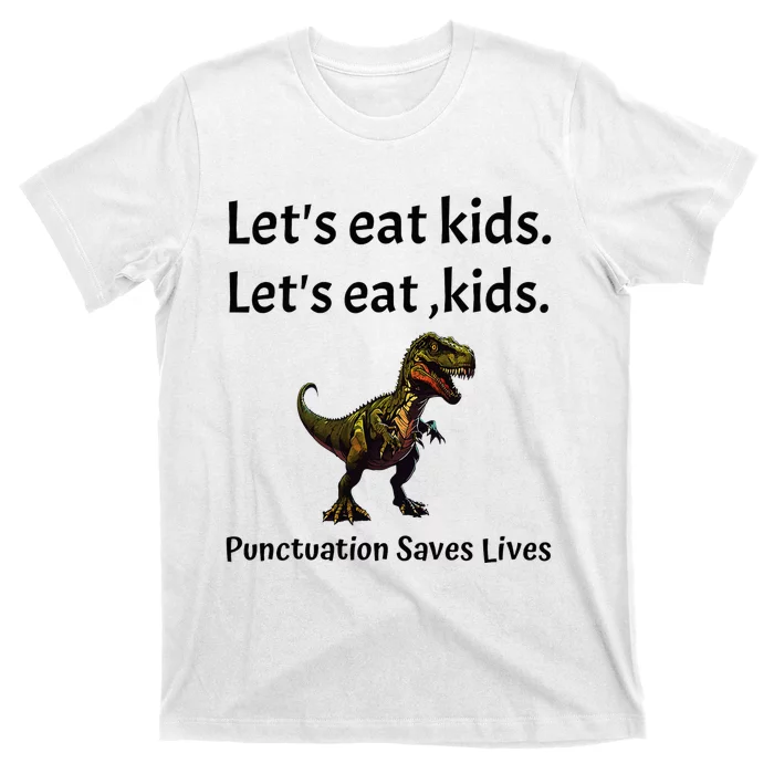 LetS Eat Punctuation Saves Lives Funny Grammar T-Shirt