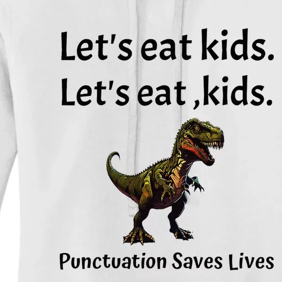 LetS Eat Punctuation Saves Lives Funny Grammar Women's Pullover Hoodie