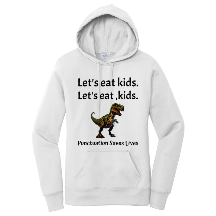 LetS Eat Punctuation Saves Lives Funny Grammar Women's Pullover Hoodie