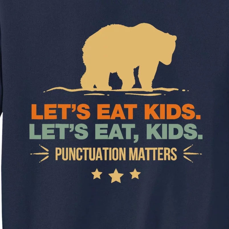 Let's Eat Punctuation Matters Bear Funny Grammar Tall Sweatshirt