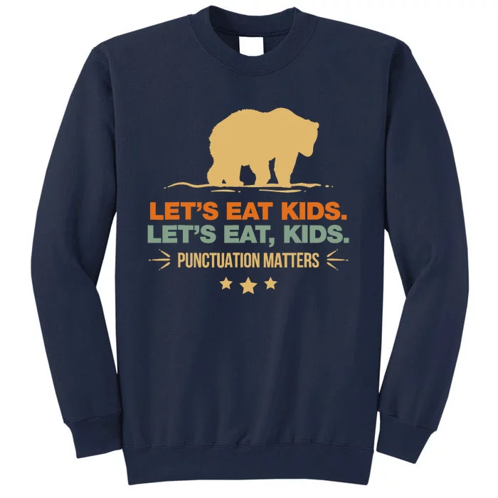 Let's Eat Punctuation Matters Bear Funny Grammar Tall Sweatshirt