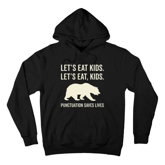 Lets Eat Punctuation Saves Lives Bear Tall Hoodie