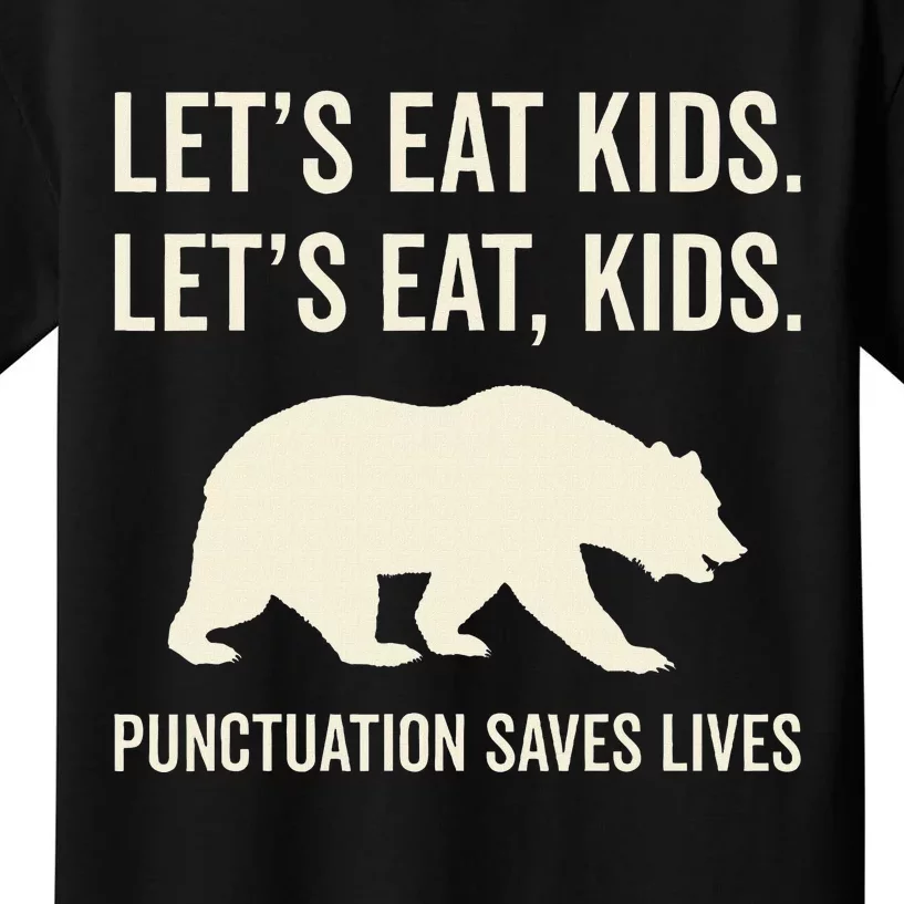 Lets Eat Punctuation Saves Lives Bear Kids T-Shirt