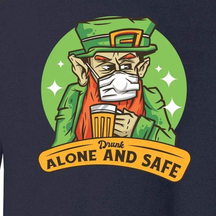 Leprechaun Drink Alone and Safe Funny Facemask Toddler Sweatshirt