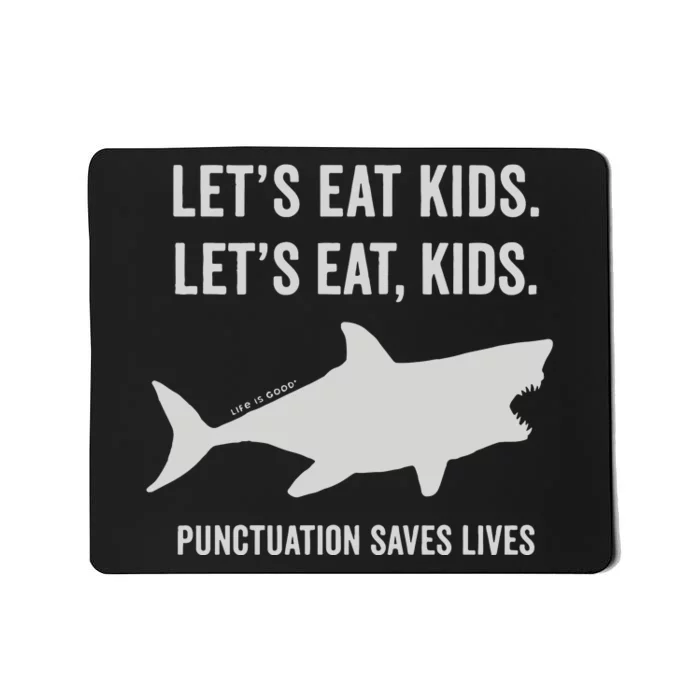 Let’S Eat Shark Punctuation Saves Lives Mousepad