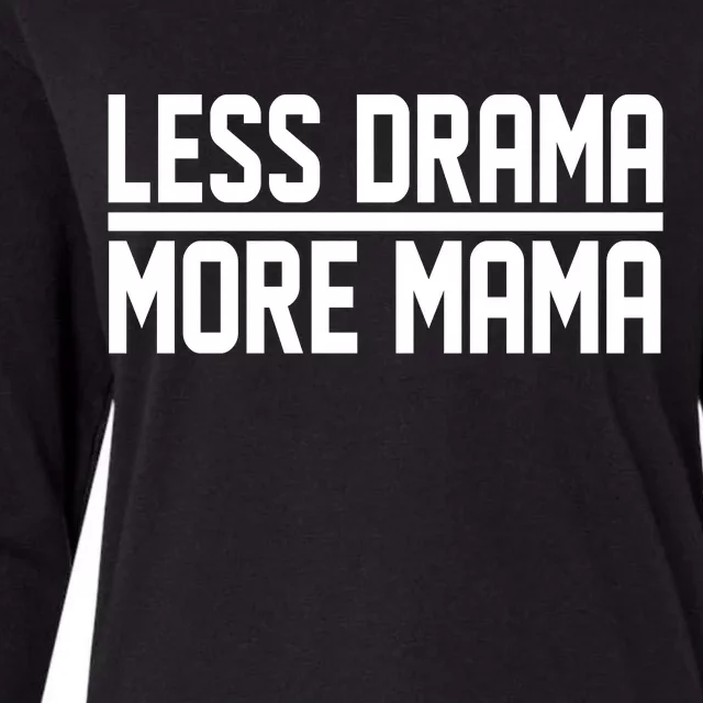 Less Drama More Mama Womens Cotton Relaxed Long Sleeve T-Shirt