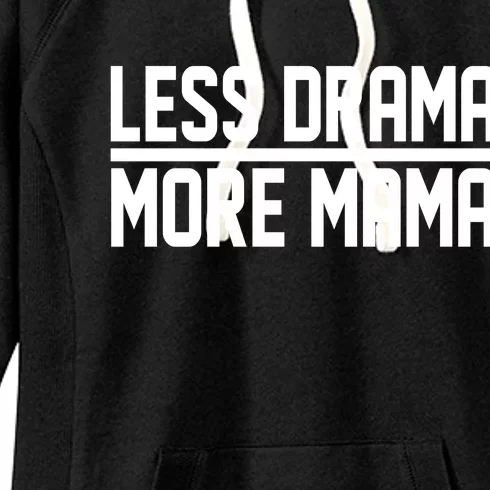 Less Drama More Mama Women's Fleece Hoodie