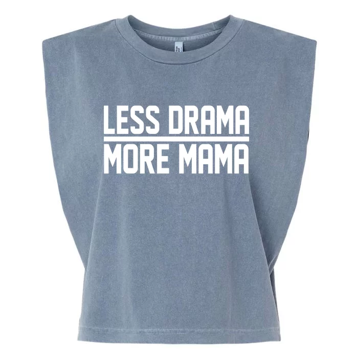 Less Drama More Mama Garment-Dyed Women's Muscle Tee