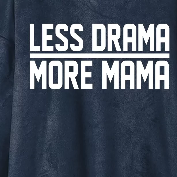 Less Drama More Mama Hooded Wearable Blanket