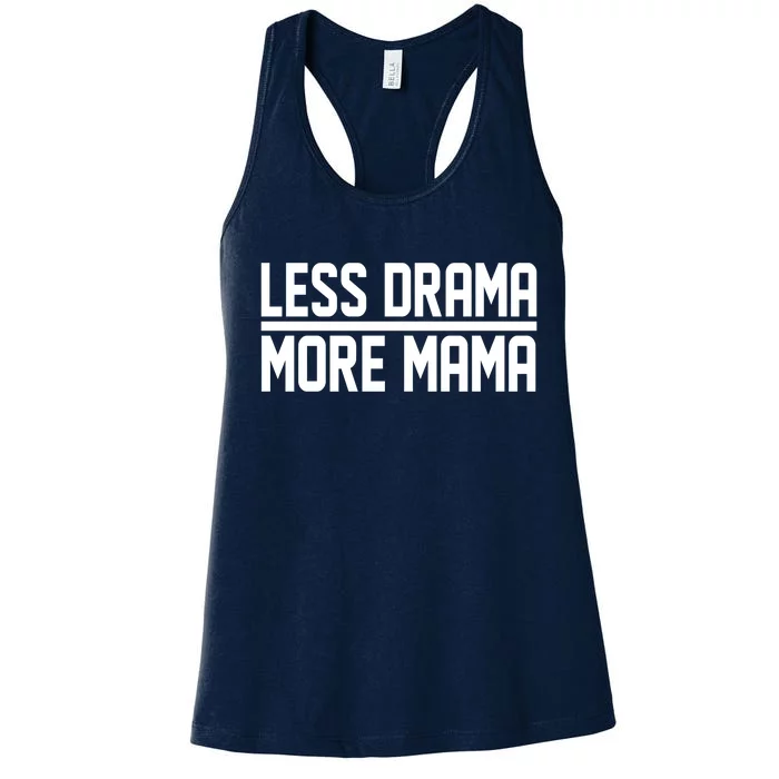 Less Drama More Mama Women's Racerback Tank