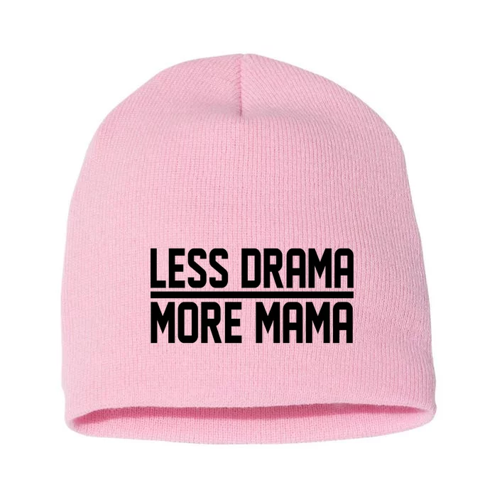 Less Drama More Mama Short Acrylic Beanie