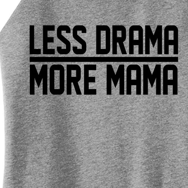 Less Drama More Mama Women’s Perfect Tri Rocker Tank