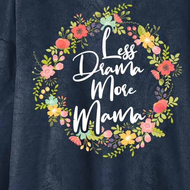 Less Drama More Mama Floral Wreath Hooded Wearable Blanket