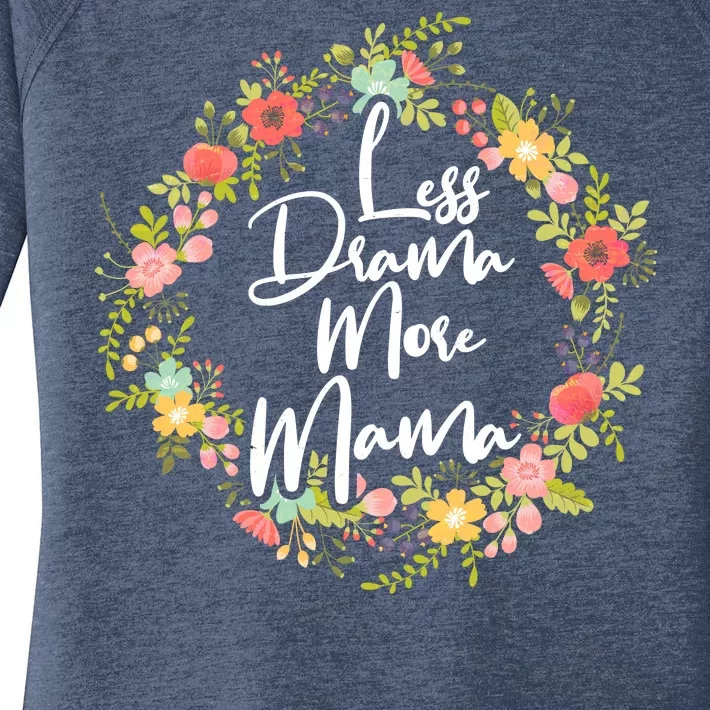 Less Drama More Mama Floral Wreath Women's Perfect Tri Tunic Long Sleeve Shirt