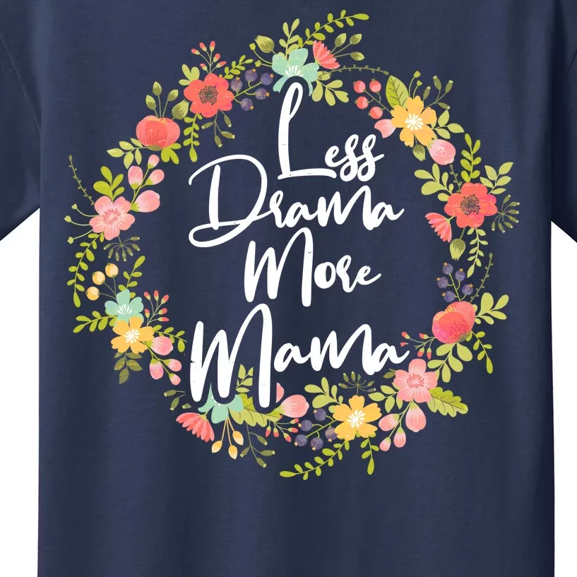 Less Drama More Mama Floral Wreath Kids T-Shirt