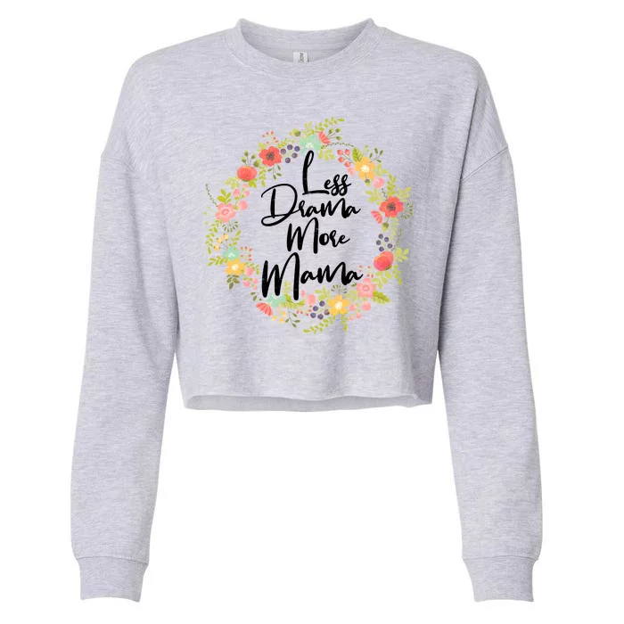 Less Drama More Mama Floral Wreath Cropped Pullover Crew