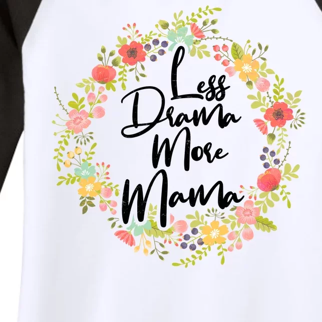 Less Drama More Mama Floral Wreath Women's Tri-Blend 3/4-Sleeve Raglan Shirt