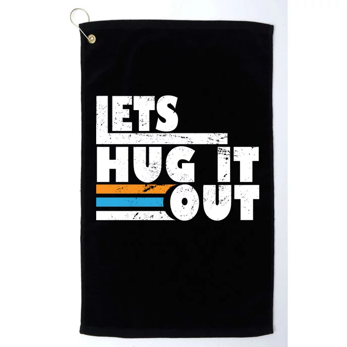 Let Hug It Out Platinum Collection Golf Towel