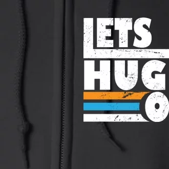 Let Hug It Out Full Zip Hoodie