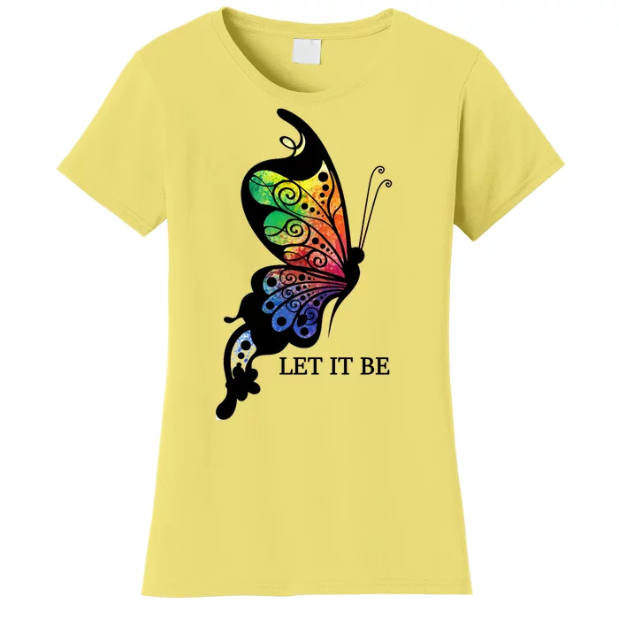 Let It Be Colorful Butterfly Women's T-Shirt