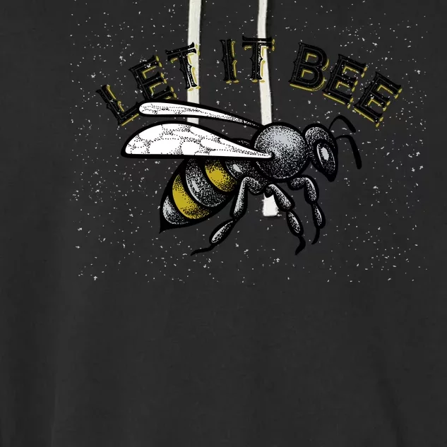 Let It Bee Funny Bumble Garment-Dyed Fleece Hoodie