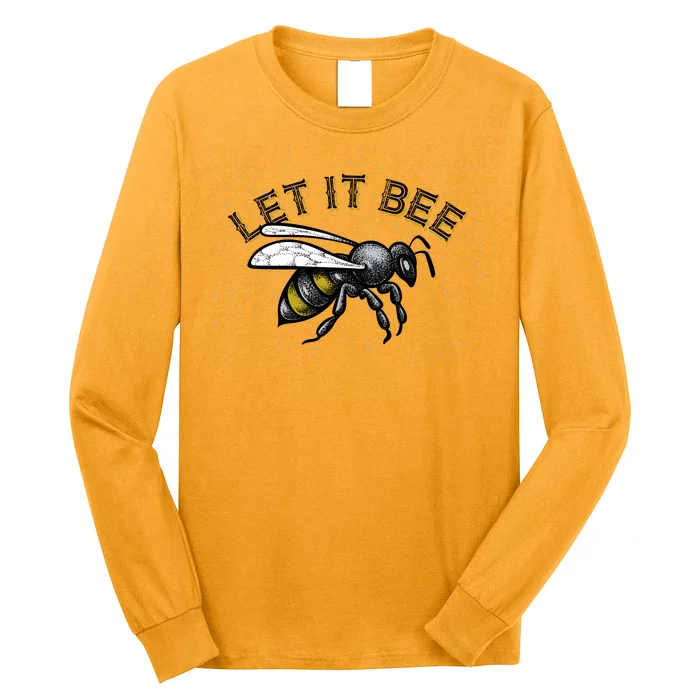 Let It Bee Funny Bumble Long Sleeve Shirt