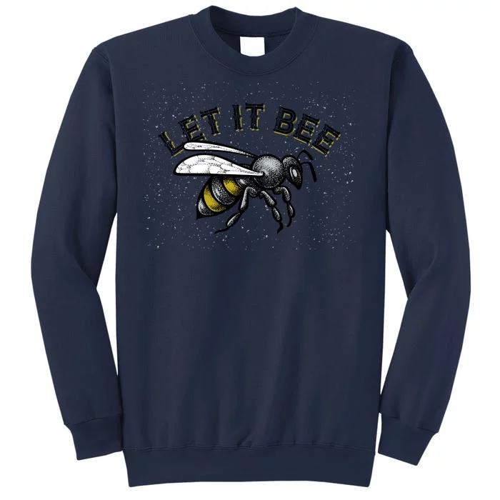 Let It Bee Funny Bumble Sweatshirt