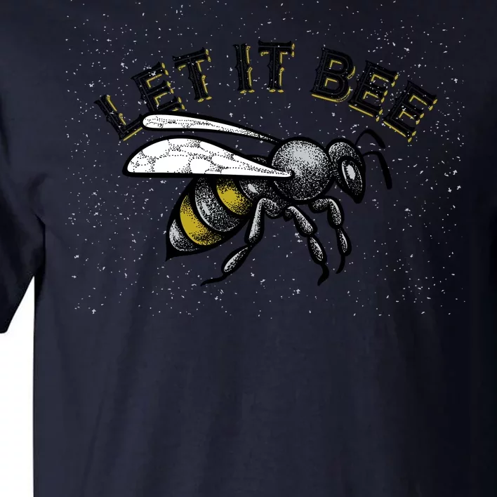 Let It Bee Funny Bumble Tall T-Shirt