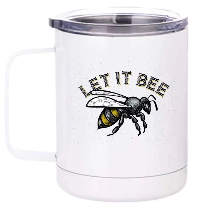 Let It Bee Funny Bumble Front & Back 12oz Stainless Steel Tumbler Cup