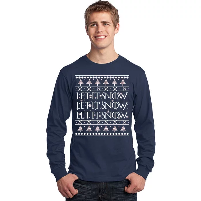 Let it Snow Let It Snow Let It Snow Ugly Christmas Tall Long Sleeve T-Shirt