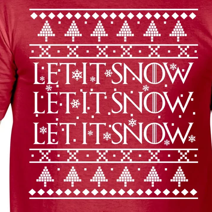 Let it Snow Let It Snow Let It Snow Ugly Christmas Comfort Colors T-Shirt