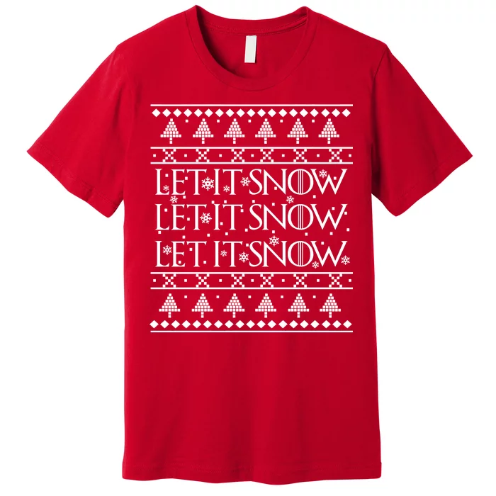 Let it Snow Let It Snow Let It Snow Ugly Christmas Premium T-Shirt