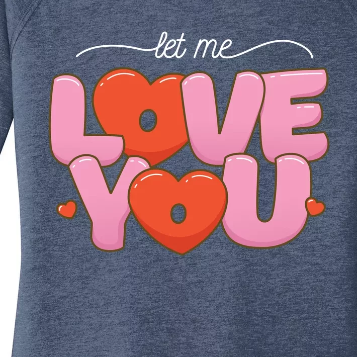 Let Me Love You Women's Perfect Tri Tunic Long Sleeve Shirt