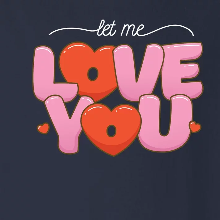 Let Me Love You Toddler Long Sleeve Shirt