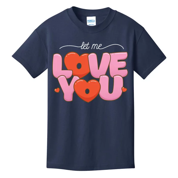 Let Me Love You Kids T-Shirt