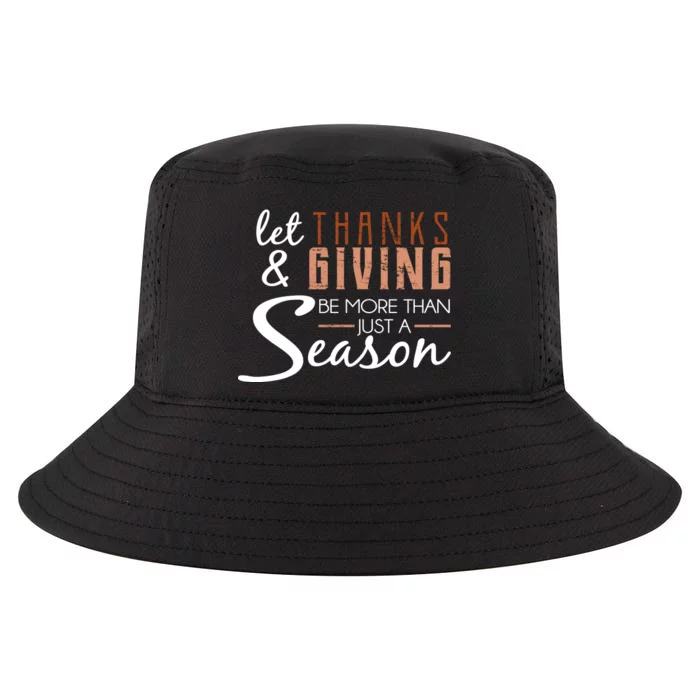 Let Thanks & Giving Be More Than Just Season Cool Comfort Performance Bucket Hat