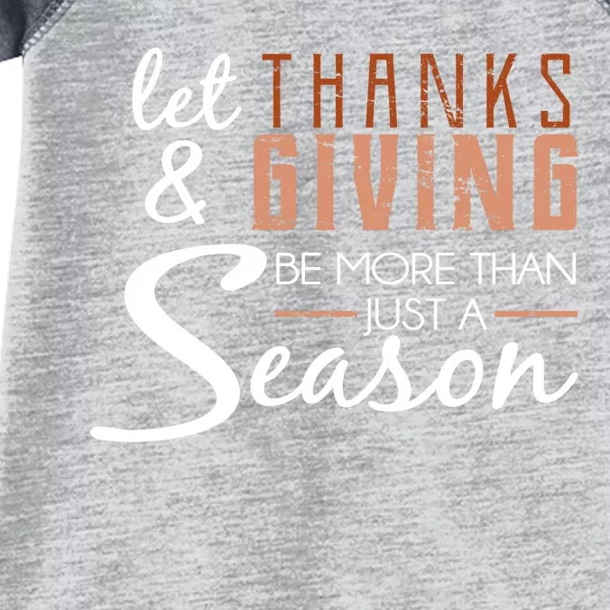 Let Thanks & Giving Be More Than Just Season Infant Baby Jersey Bodysuit